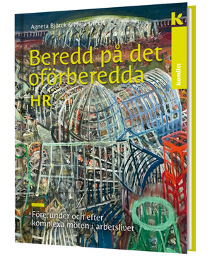 Beredd på det oförberedda HR – Före, under och efter komplexa möten i arbetslivet | 1:a upplagan