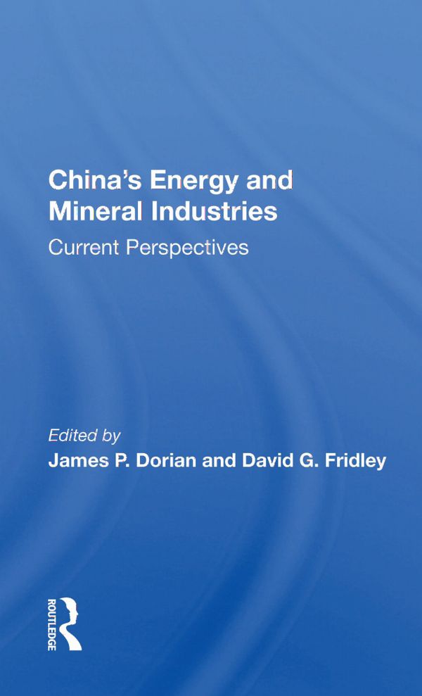 China's Energy And Mineral Industries | 1:a upplagan
