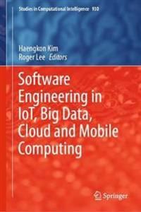 Software Engineering in IoT, Big Data, Cloud and Mobile Computing