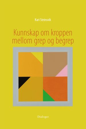 Kunnskap om kroppen mellon grep og begrepp | 1:a upplagan