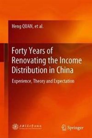 Forty Years of Renovating the Income Distribution in China | 1:a upplagan