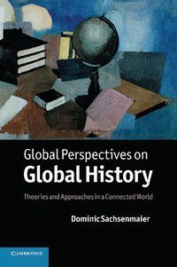 Global perspectives on global history - theories and approaches in a connec