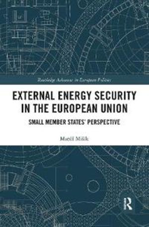 External Energy Security in the European Union | 1:a upplagan