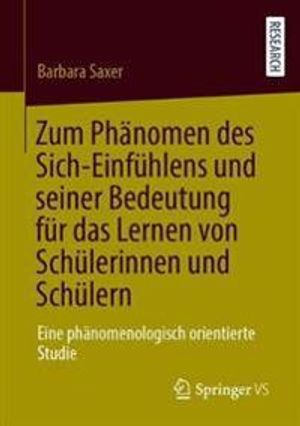 Zum Phänomen des Sich-Einfühlens und seiner Bedeutung für das Lernen von Schülerinnen und Schülern | 1:a upplagan