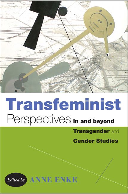 Transfeminist Perspectives in and beyond Transgender and Gender Studies | 0:e upplagan