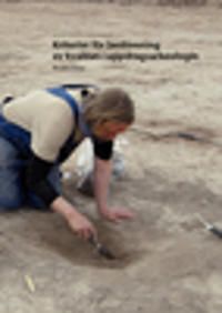 Kriterier för bedömning av kvalitet i uppdragsarkeologi | 0:e upplagan