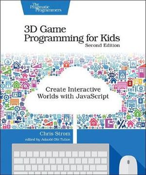 3D Game Programming for Kids 2e | 2:a upplagan