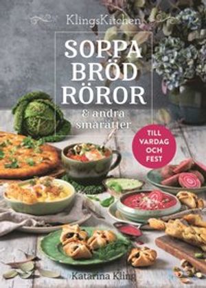 Soppa, bröd, röror och andra smårätter