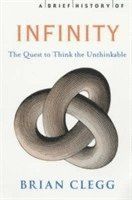 Brief history of infinity - the quest to think the unthinkable