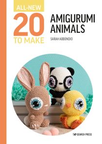 All-New 20 To Make: Amigurumi Animals