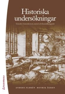 Historiska undersökningar : grunder i historisk teori, metod och framställningssätt | 2:a upplagan