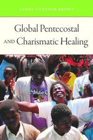 Global Pentecostal and Charismatic Healing