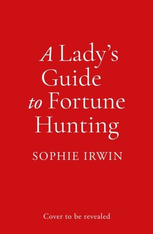 Lady's Guide to Fortune-Hunting