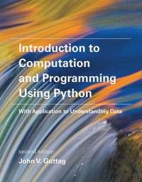 Introduction to Computation and Programming Using Python: With Application to Understanding Data | 2:a upplagan