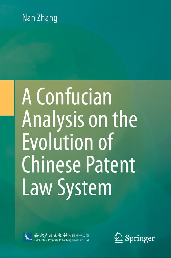 A Confucian Analysis on the Evolution of Chinese Patent Law System | 1:a upplagan
