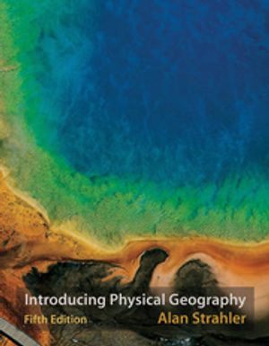 Introducing Physical Geography, 5th Edition | 5:e upplagan