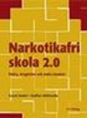 Narkotikafri skola 2.0 : policy, drogtester och andra insatser