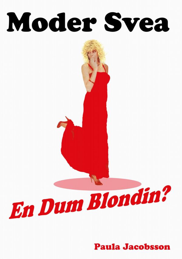Moder Svea : en dum blondin! | 1:a upplagan