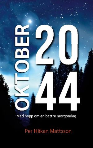 Oktober 2044 : Med hopp om en bättre morgondag | 1:a upplagan