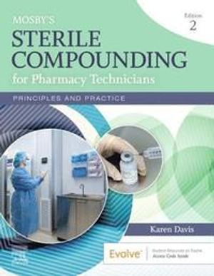 Mosby's Sterile Compounding for Pharmacy Technicians |  2:e upplagan