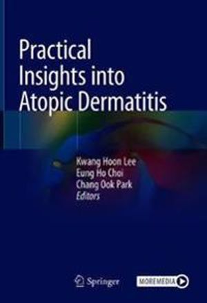 Practical Insights into Atopic Dermatitis | 1:a upplagan