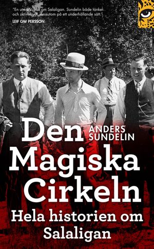 Den magiska cirkeln : hela historien om Salaligan | 1:a upplagan