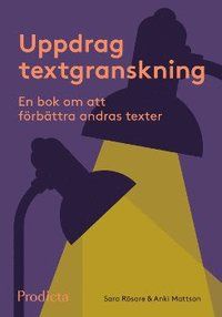 Uppdrag textgranskning. En bok om att förbättra andras texter. | 1:a upplagan