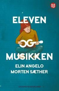 Eleven og musikken - Elin Angelo - Morten Sæther