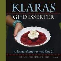 Klaras GI-desserter : 70 läckra efterrätter med lågt GI | 1:a upplagan