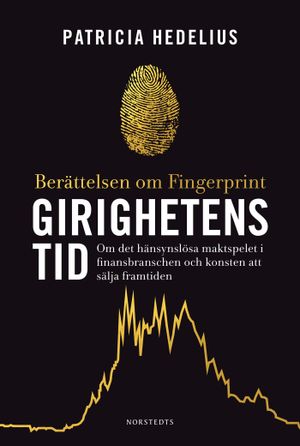 Girighetens tid : berättelsen om Fingerprint | 1:a upplagan