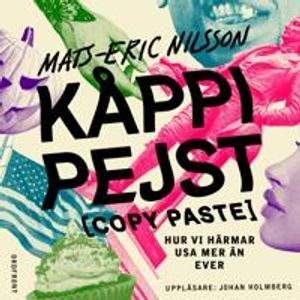 KÅPPI PEJST [copy paste] : Hur vi härmar USA mer än ever