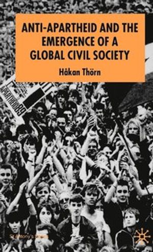 Anti-Apartheid and the Emergence of a Global Civil Society | 1:a upplagan