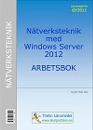 Nätverksteknik med Windows Server 2012 - Arbetsbok | 1:a upplagan