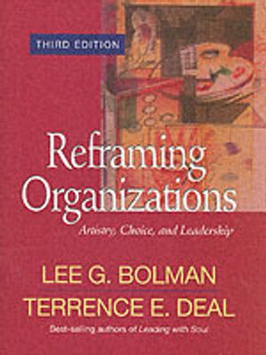 Reframing Organizations: Artistry, Choice, and Leadership | 3:e upplagan