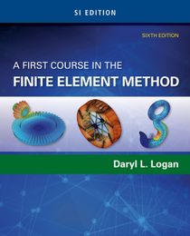 First course in the finite element method, si edition