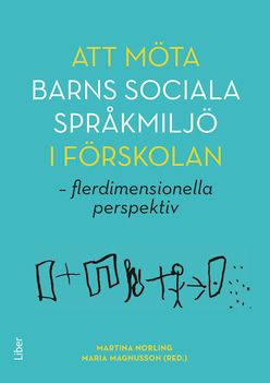 Att möta barns sociala språkmiljö i förskolan | 1:a upplagan