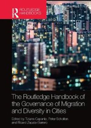 The Routledge Handbook of the Governance of Migration and Diversity in Cities | 1:a upplagan