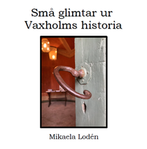 Små glimtar ur Vaxholms historia