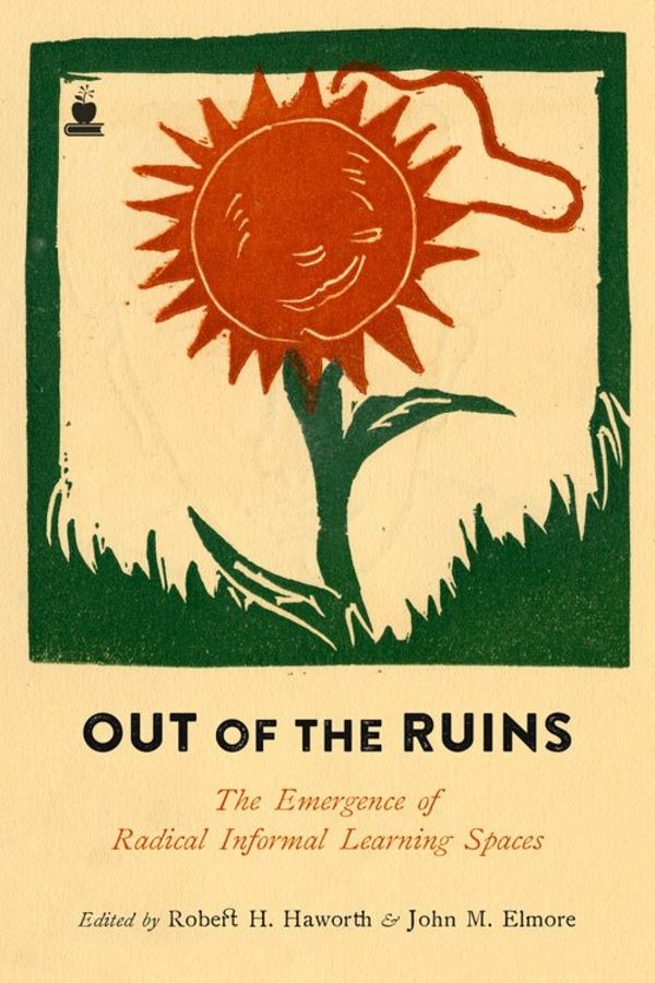Out of the ruins - the emergence of radical informal learning spaces