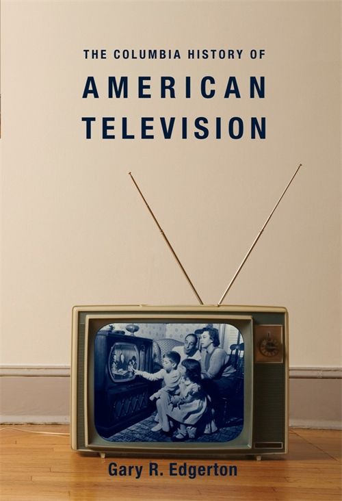 The Columbia History of American Television | 0:e upplagan