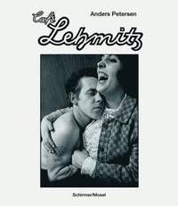 Anders Petersen: Cafe Lehmitz. Photographs