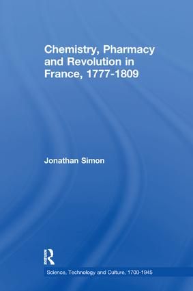Chemistry, Pharmacy and Revolution in France, 1777-1809 | 1:a upplagan