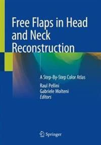 Free Flaps in Head and Neck Reconstruction: A Step-By-Step Color Atlas