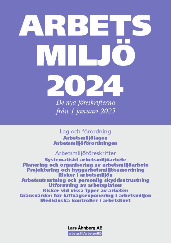 Arbetsmiljö 2024 Specialutgåva : de nya föreskrifterna från 1 januari 2025 | 32:a upplagan