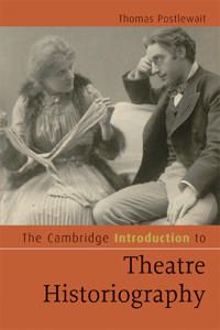 The Cambridge Introduction to Theatre Historiography | 0:e upplagan