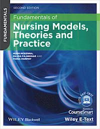 Fundamentals of Nursing Models, Theories and Practice with Wiley E-Text, 2n (häftad)