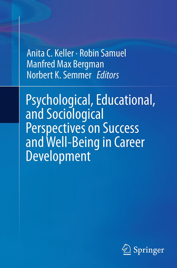 Psychological, Educational, and Sociological Perspectives on Success and Well-Being in Career Development | 1:a upplagan