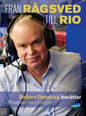 Robert Perlskog - Från Rågsved till Rio