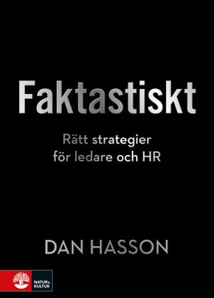 Faktastiskt : Rätt strategier för HR och ledare | 1:a upplagan