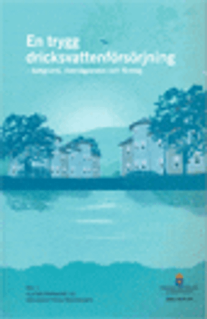 En trygg dricksvattenförsörjning. SOU 2016:32. Del 1: Bakgrund, överväganden och förslag. Del 2: Samlade förslag, finansiering o